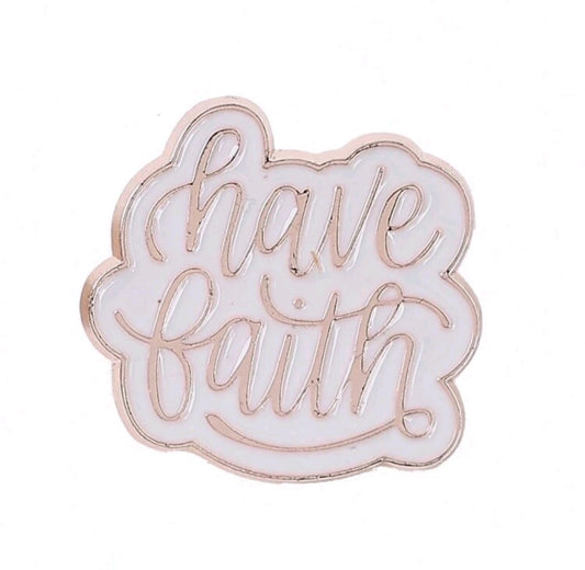 Have Faith (Pin)